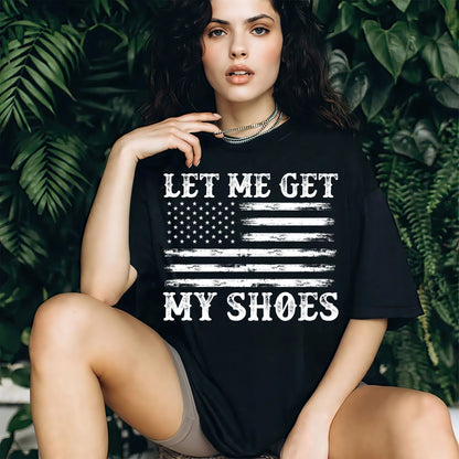 Let Me Get My Shoes Trump 2024 Shirt