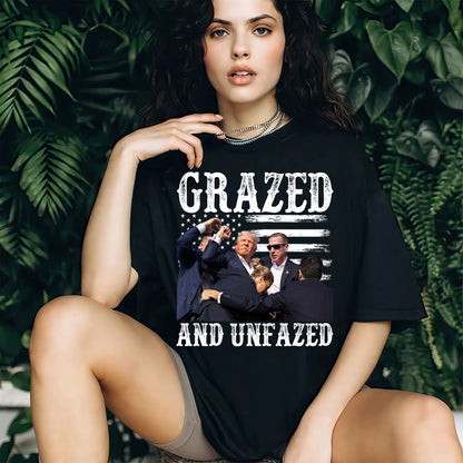 Grazed And Unfazed Trump Shirt