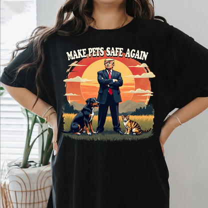 Make Pets Safe Again Trump Shirt