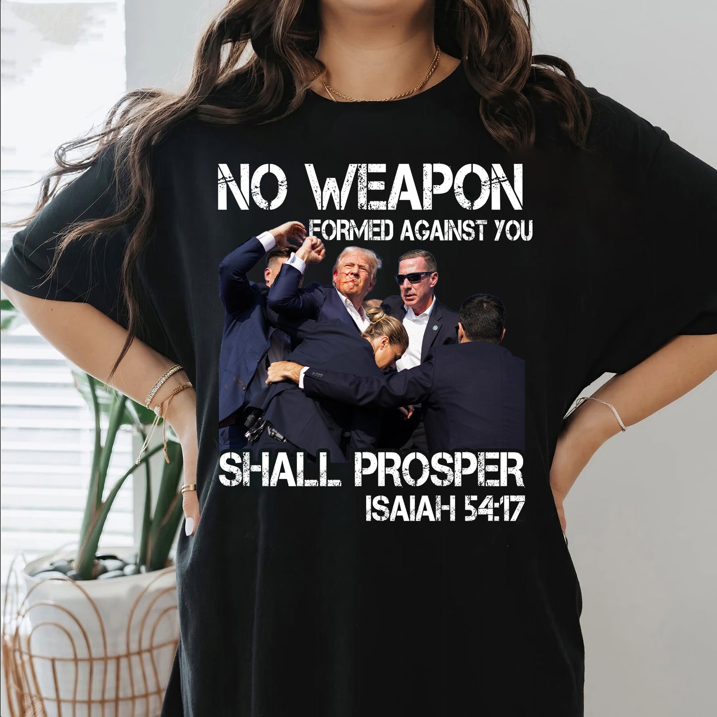 No Weapon Formed Against You Shall Prosper Trump Shirt