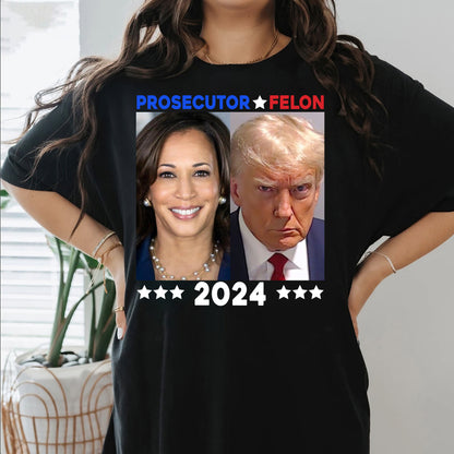 Prosecutor vs Felon 2024 Shirt