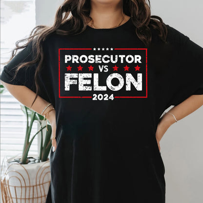 Prosecutor vs Felon 2024 Shirt