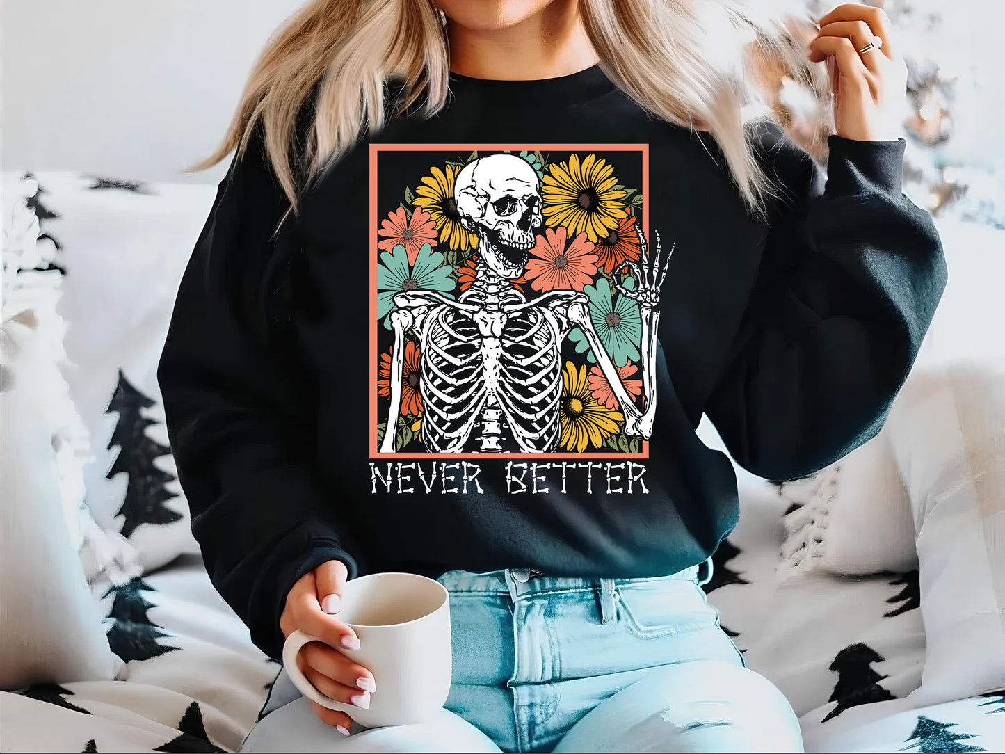 Never Better Skeleton Halloween Shirt