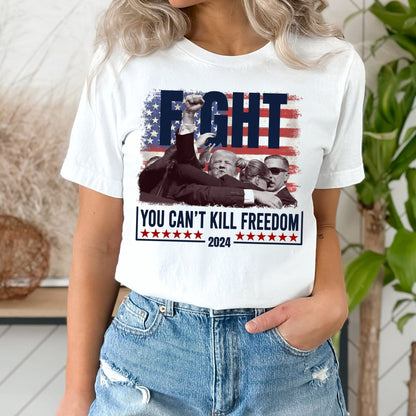 You Can't Kill Freedom 2024 Trump Shirt