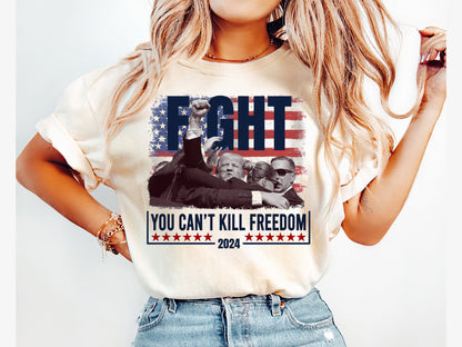 You Can't Kill Freedom 2024 Trump Shirt