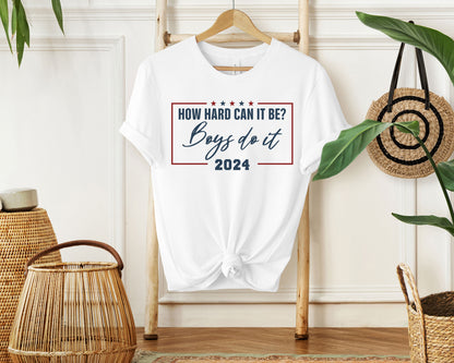 How Hard Can It Be? Boys Do It Shirt