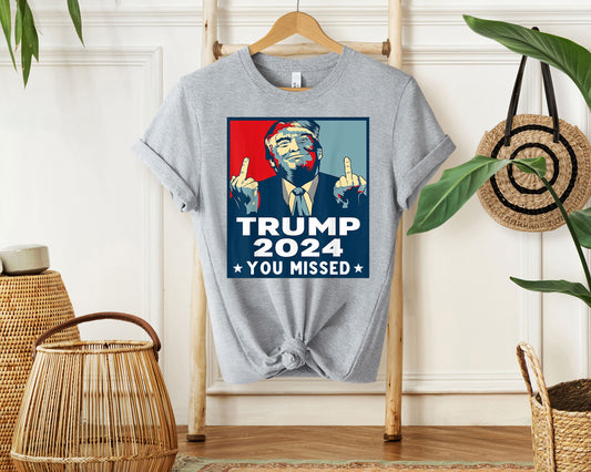 Trump 2024 You Missed Shirt