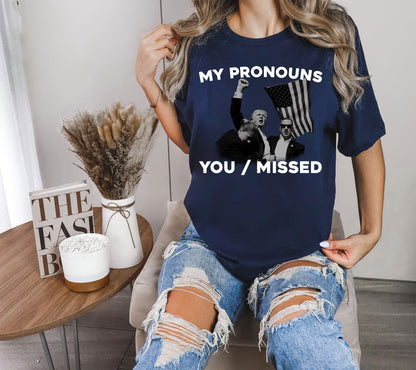 My Pronouns You Missed American Flag Shirt