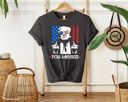 Trump 2024 You Missed American Flag Shirt