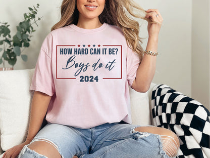 How Hard Can It Be? Boys Do It Shirt