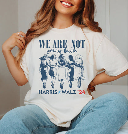 We Are Not Going Back Harris Walz 2024 Shirt