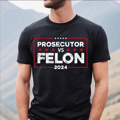 Prosecutor vs Felon 2024 Shirt