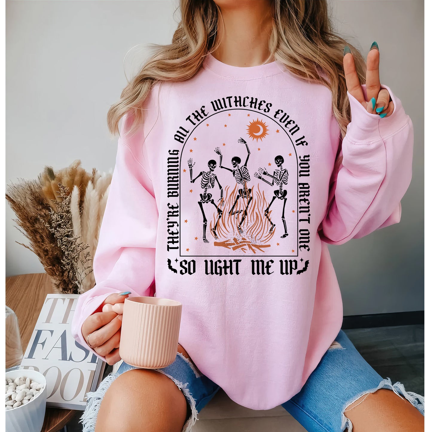 They're Burning All The Witches Even If You Aren't One So Light Me Up Shirt