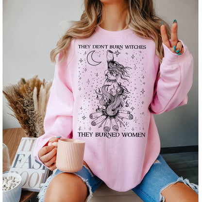 They Didn't Burn Witches They Burn Women Shirt