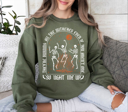 They're Burning All The Witches Even If You Aren't One So Light Me Up Shirt