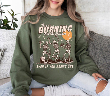 They Are Burning All The Witches Even If You Aren't One Shirt