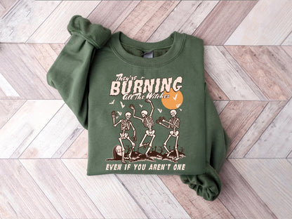 They Are Burning All The Witches Even If You Aren't One Shirt