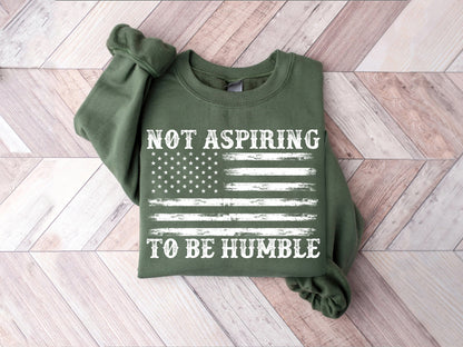 Not Aspiring To Be Humble Shirt