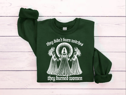 They Didn't Burn Witches They Burned Women Shirt