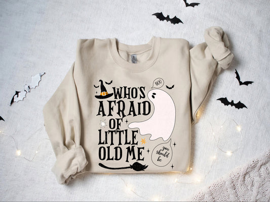 Who's Afraid Of Little Old Me You Shoud Be Halloween Shirt