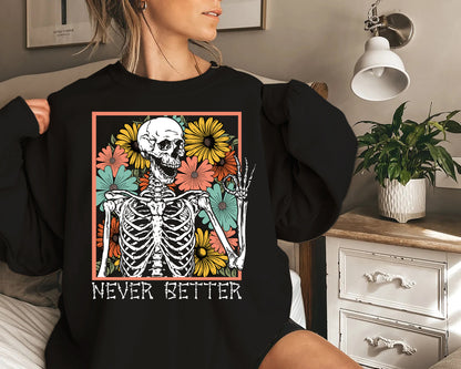 Never Better Skeleton Halloween Shirt