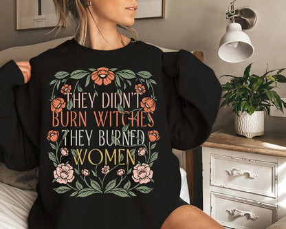 They Didn't Burn Witches They Burned Women Halloween Shirt