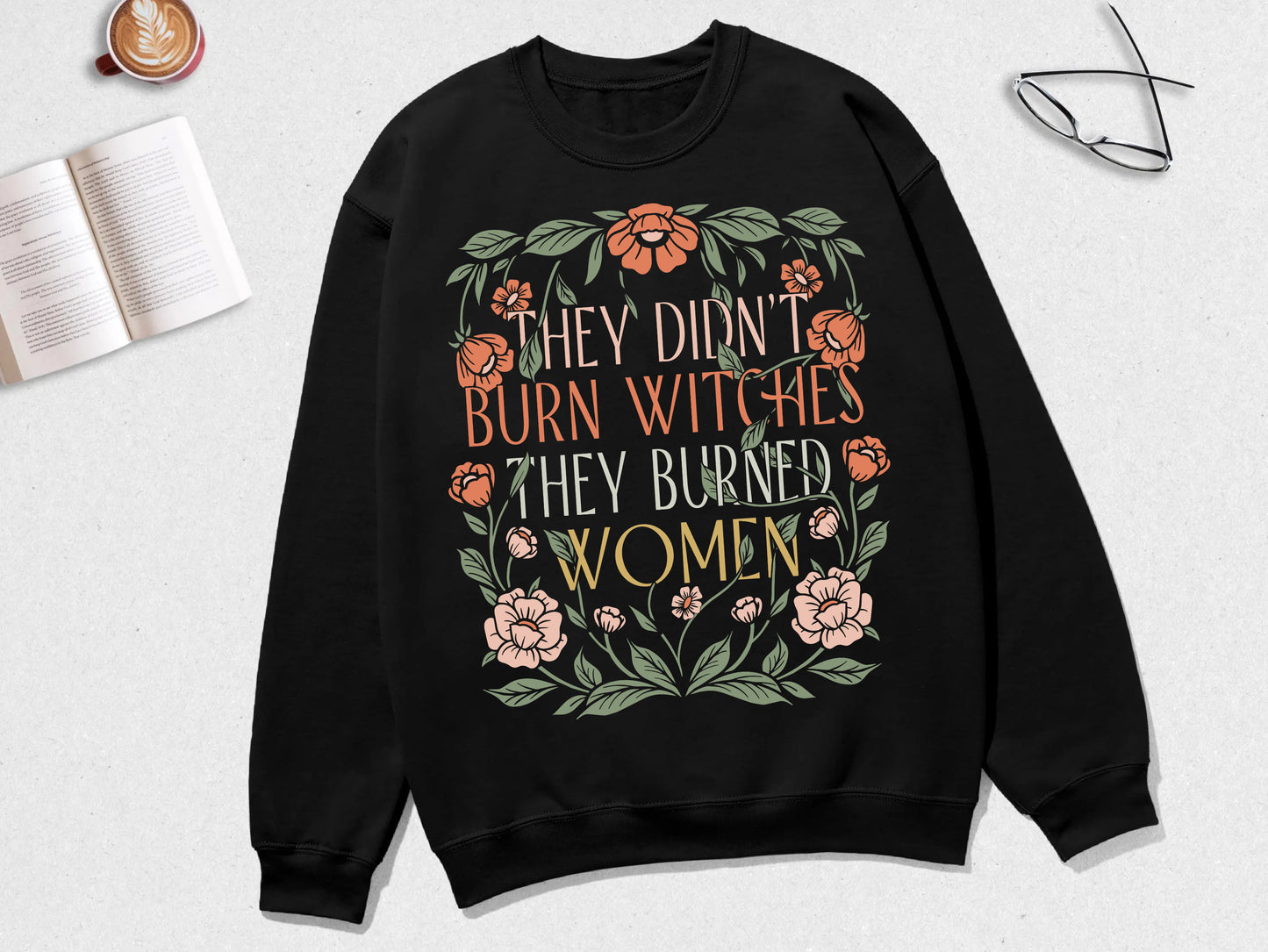 They Didn't Burn Witches They Burned Women Halloween Shirt