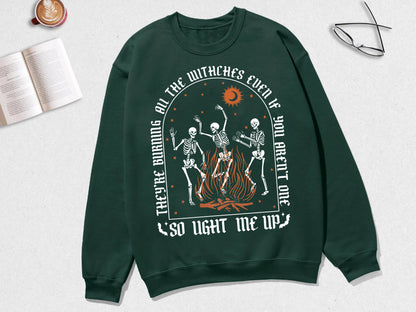 They're Burning All The Witches Even If You Aren't One So Light Me Up Shirt