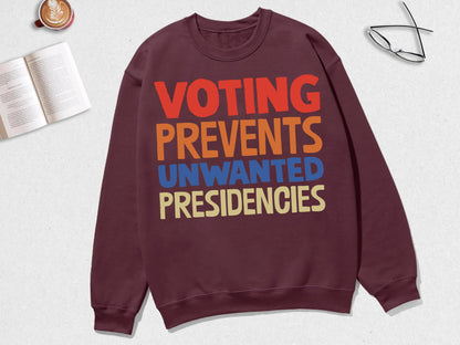 Voting Prevents Unwanted Presidencies Shirt