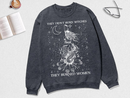 They Didn't Burn Witches They Burn Women Shirt